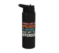 I Would Like to Apologize to Anyone I Have Not Yet Offended Stainless Steel Insulated Water Bottle