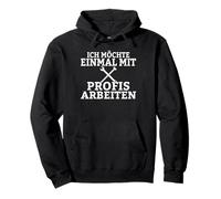 I would like to work once with professionals craftsmen Pullover Hoodie
