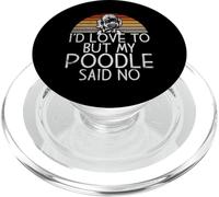 I would love to but my Poodle said no funny Poodle Dog PopSockets PopGrip for MagSafe