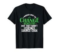 I Would Love to Change The World with Source Code T-Shirt