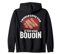 I Would Love You If You Were Boudin - Sarcastic Zip Hoodie