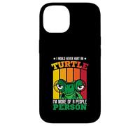 I would never hurt an turtle - I'm more of a people person Case for iPhone 14