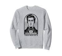 I Would Prefer Not To Do - Bartleby The Scrivener Sweatshirt