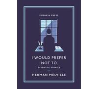 I Would Prefer Not To: Essential Stories (Pushkin Collection)