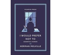I Would Prefer Not To: Essential Stories (Pushkin Collection)