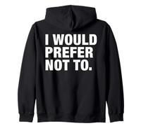 I Would Prefer Not To Funny Anti-Social Quote Sarcastic Pun Zip Hoodie