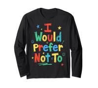 I Would Prefer Not to | Funny Sarcastic Colorful Kidcore Long Sleeve T-Shirt