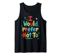 I Would Prefer Not to | Funny Sarcastic Colorful Kidcore Tank Top