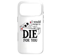 I Would Pretend Die for Ya You Valentines Couple Anniversary Case for iPhone 17 Pro Max