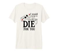 I Would Pretend Die for Ya You Valentines Couple Anniversary Premium T-Shirt