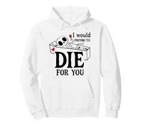 I Would Pretend Die for Ya You Valentines Couple Anniversary Pullover Hoodie