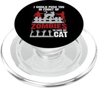 I Would Push You in Front of Zombie to Save My Cat Pet Lover PopSockets PopGrip for MagSafe