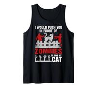 I Would Push You in Front of Zombie to Save My Cat Pet Lover Tank Top