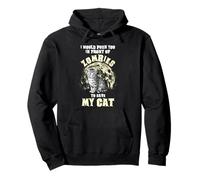 I Would Push You In Front Of Zombies To Save My Cat Funny Pullover Hoodie