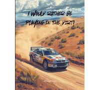 I Would Rather Be...: 150 Lined Sheets