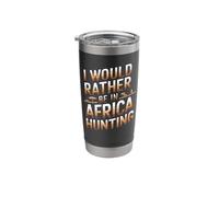 I Would Rather Be in Africa Hunting Apparel for Enthusiasts Stainless Steel Insulated Tumbler