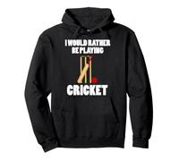 I Would Rather Be Playing Cricket Funny Cricketer Men Women Pullover Hoodie