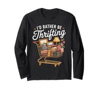 I Would Rather Be Thrifting Funny Secondhand Shopping Fans Long Sleeve T-Shirt