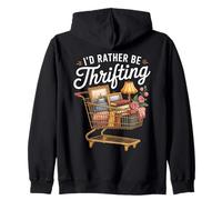 I Would Rather Be Thrifting Funny Secondhand Shopping Fans Zip Hoodie