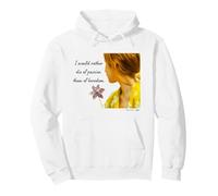 I Would Rather Die of Passion Than Boredom Book Quote Pullover Hoodie