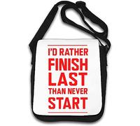 I Would Rather Finish Last Than Never Start Shoulder Bag White
