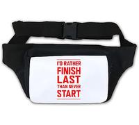 I Would Rather Finish Last Than Never Start Waist Bag Fanny Pack White