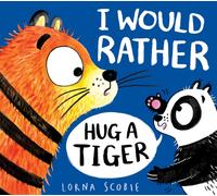 I Would Rather Hug A Tiger (PB)