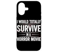 I Would Totally Survive In A Horror Movie Funny Horror Film Case for iPhone 17