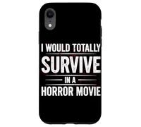 I Would Totally Survive In A Horror Movie Funny Horror Film Case for iPhone XR