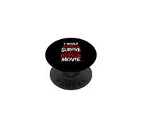 I Would Totally Survive In A Horror Movie Halloween Graphic PopSockets Adhesive PopGrip