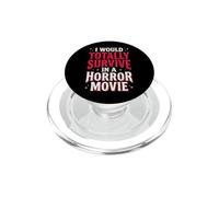 I Would Totally Survive In A Horror Movie PopSockets PopGrip for MagSafe