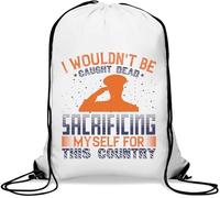 I wouldn't be caught dead sacrificing myself for this country Gym Sack Casual Drawstring Bag White