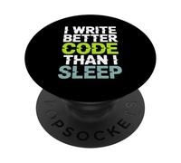 I Write Better Code Than I Sleep Programmer PopSockets Adhesive PopGrip