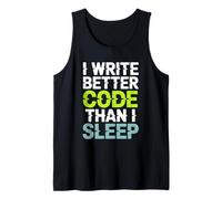 I Write Better Code Than I Sleep Programmer Tank Top