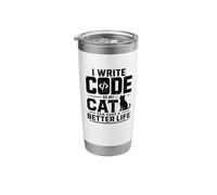 I Write Code so My cat can Have a Better Life Funny Geek Stainless Steel Insulated Tumbler