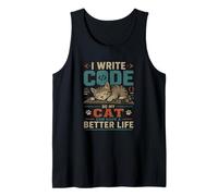 I Write Code so My cat can Have a Better Life Funny Geek Tank Top