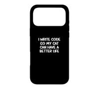 I Write Code So My Cats Can Have Better Lives! Funny Saying Case for iPhone 17 Pro Max