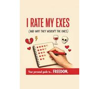 I write down my exes (and why they weren't the right one): The diary of my past relationships | An interactive guide to analyzing red flags, laughing at my mistakes, and finally turning the page.