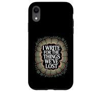 I Write For The Things We've Lost Eco Grief Author Case for iPhone XR