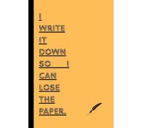 I Write it Down so I Can Lose the Paper.: Family Gift Notebook Journal for Friends and Family.