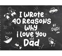 I Wrote 40 Reasons Why I love You Dad: Fill in the Blanks Prompted Journal For Kids - Gift for Dad from kids - Appreciation Gift for Father's day, dad's Birthday, Christmas...