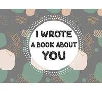 I Wrote A Book About You: Fill In The Blank Prompts Book... Things What I Love About You Valentines Day Gift