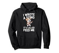 I Wrote A Song It's Called Feed Me Dog Pullover Hoodie