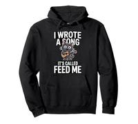 I Wrote A Song It's Called Feed Me Funny Cat Pullover Hoodie