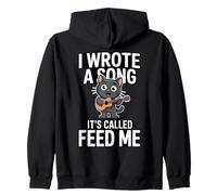 I Wrote A Song It's Called Feed Me Funny Cat Zip Hoodie