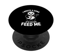 I Wrote A Song It's Called Feed Me Panda PopSockets Adhesive PopGrip