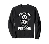 I Wrote A Song It's Called Feed Me Panda Sweatshirt