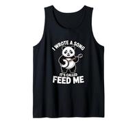 I Wrote A Song It's Called Feed Me Panda Tank Top