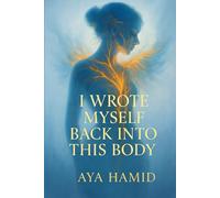 I Wrote Myself Back Into This Body