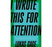 I Wrote This For Attention: The riveting and heartwarming memoir by The White Lotus and Euphoria actor, Lukas Gage